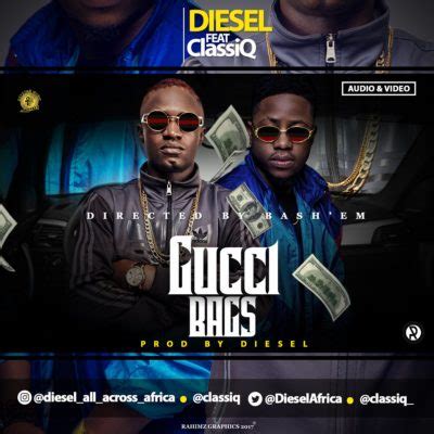 diesel ft classiq gucci bags video|Gucci Bags (feat. ClassiQ) .